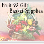 Fruit & Gift Basket Supplies